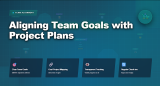 Aligning Team Goals with Project Plans