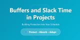 Buffers and Slack Time in Projects