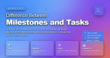 Difference Between Milestones and Tasks