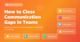 How to Close Communication Gaps in Teams