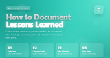 How to Document Lessons Learned