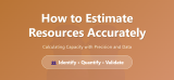 How to Estimate Resources Accurately