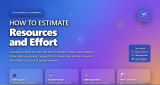 How to Estimate Resources and Effort