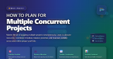 How to Plan for Multiple Concurrent Projects