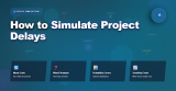 How to Simulate Project Delays