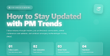 How to Stay Updated with PM Trends