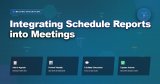 Integrating Schedule Reports into Meetings