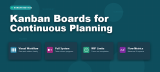 Kanban Boards for Continuous Planning