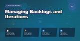 Managing Backlogs and Iterations