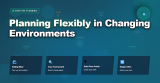 Planning Flexibly in Changing Environments