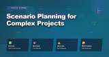Scenario Planning for Complex Projects