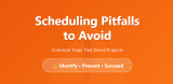 Scheduling Pitfalls to Avoid