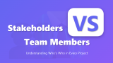 Stakeholders vs Team Members: Who’s Who