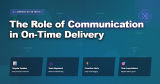 The Role of Communication in On-Time Delivery