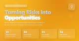 Turning Risks into Opportunities