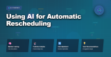 Using AI for Automatic Rescheduling