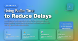 Using Buffer Time to Reduce Delays