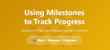 Using Milestones to Track Progress