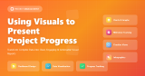 Using Visuals to Present Project Progress