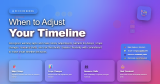 When to Adjust Your Timeline