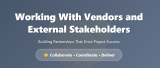Working With Vendors and External Stakeholders